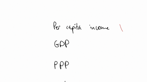 which-of-the-following-describes-the-value-of-the-sum-total-of-goods-and-services-produced-by-a-country-per-cepita-income-gross-domestic-product-ppp-no-answer-text-provided-wealth-federal-reserves