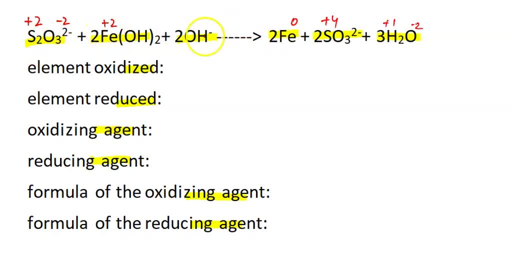 SOLVED: S2O32- + 2Fe(OH)2+ 2OH-2Fe + 2SO32-+ 3H2O In the above redox ...