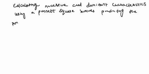how-do-you-calculate-recessive-and-dominant-characteristics-when-doing-a-punnett-square-46248