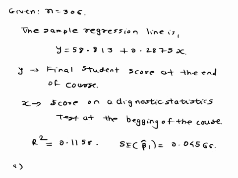 for-a-sample-of-306-students-in-a-basic-business-statistics-course-the-sample-regression-liney-58813-02875xwas-obtained-herey-final-student-score-at-the-end-of-the-coursex-score-on-a-diagnos-98335