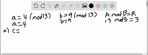 suppose-that-a-and-b-are-integers-a-4-mod-13-and-b-9-mod-13-find-the-integer-c-with-0-c-12-such-that-a-c-9a-mod-13-b-c-11b-mod-13-c-c-a-b-mod-13-d-c-a-2-b-2-mod-13-e-c-a-3-b-3-mod-13-49672