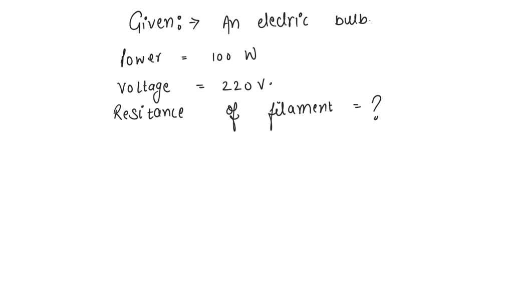 SOLVED: An electric bulb of 100 watt is connected to a supply of ...