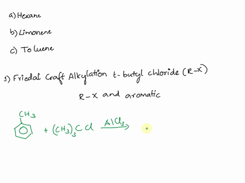 hexane-limonene-toluene-questions-which-of-the-above-reacts-with-tert-butyl-chloride-in-alci3-friedel-craft-s-alkylation-write-the-equation-for-the-reaction-which-of-the-above-reacts-with-br-43913