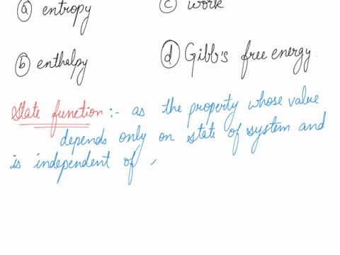 which-one-of-the-following-thermodynamic-quantities-is-not-a-state-function-entropy-enthalpy-work-gibbs-free-energy-96223