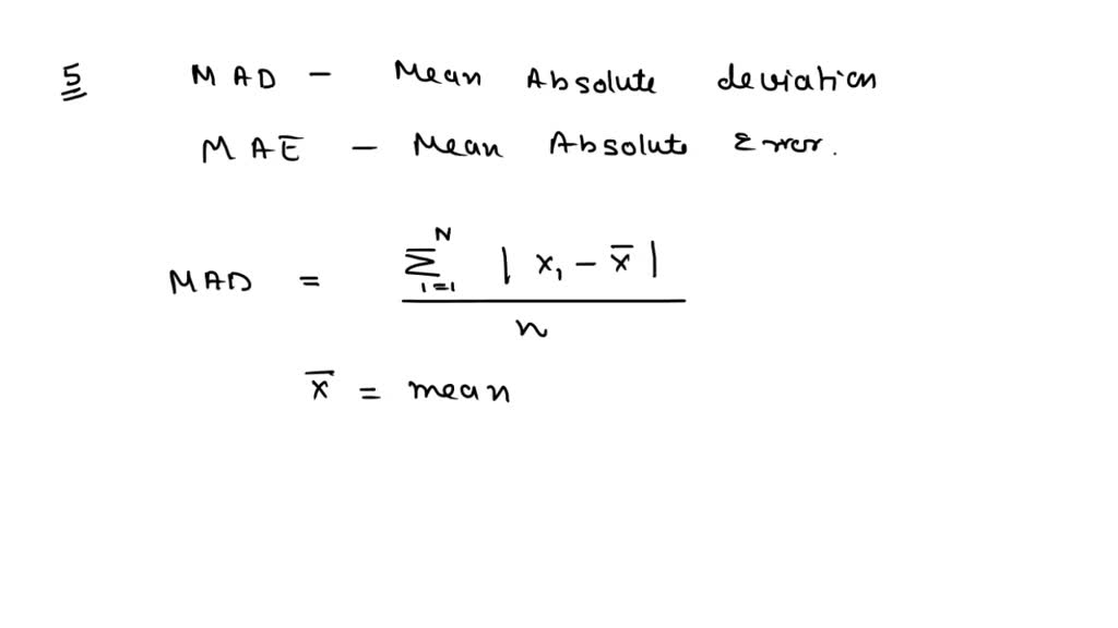 SOLVED What is MAD (mean absolute deviation) or MAE (mean absolute