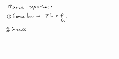 question-1-write-down-the-four-maxwell-equations-via-explaining-every-symbol-you-use-in-your-expressions-the-first-one-is-gauss-law-the-second-one-is-similar-t0-gauss-law-but-it-is-written-a-94862