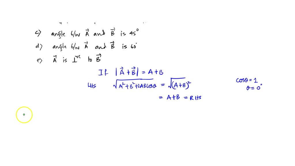 SOLVED: If |4 + B1 = A + B And Neither A Nor B Vanish, Then: A. A And B ...