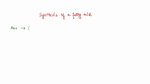 fatty-acid-synthesis-put-the-following-steps-of-fatty-acid-synthesis-in-their-correct-order-the-double-bond-is-reduced-to-form-butyryl-acp-this-is-step-select-condensation-of-the-acetyl-and-54702
