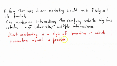 a-firm-that-uses-direct-marketing-would-most-likely-sell-its-products-through-________-one-marketing-intermediary-the-company-web-site-big-box-retailers-large-wholesalers-multiple-intermedia-80442