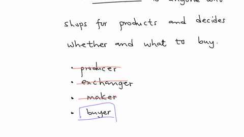 multiple-choice-question-mathrmamathrmn-qquad-is-anyone-who-shops-for-products-and-decides-whether-and-what-to-bury-producer-exchanger-maker-buyer