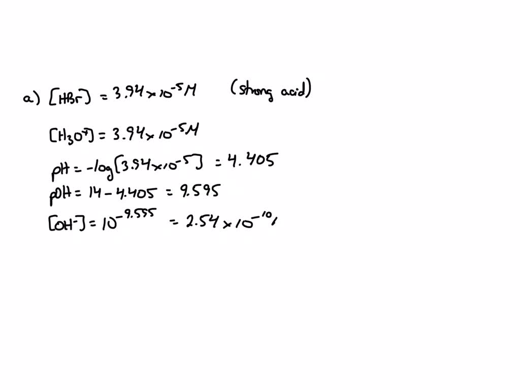 SOLVED: Calculate [H3O+], [OH-], pH, and pOH for the following ...