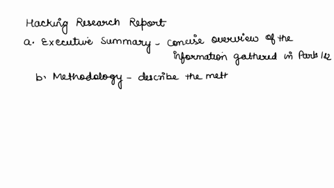 1-on-your-local-computer-create-a-new-document-called-hacking-research-report-that-includes-the-following-sections-a-executive-summary-write-a-2-3-paragraph-summary-of-the-information-you-un-55785