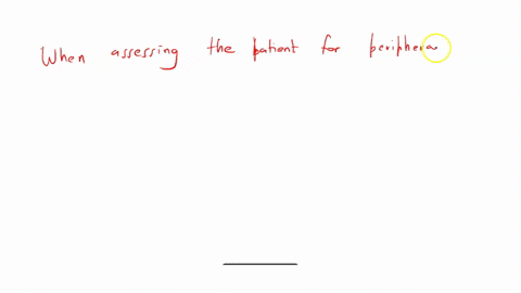 when-assessing-the-patient-for-a-peripheral-iv-site-the-nurse-should-look-for-a-b-c-d-large-veins-located-between-wrist-and-ac-areas-of-altered-sensation-sites-used-for-prior-phlebotomies-areas-on-the