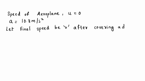 an-airplane-starts-from-rest-and-accelerates-at-a-constant-108-ms2-what-is-its-speed-at-the-endof-a-400-m-long-runway-55625