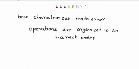 question-5-3-points-which-of-the-following-best-characterizes-math-error-ooperations-are-organized-in-an-incorrect-order-oletters-do-not-form-3-valid-word-orepeating-logic-that-does-nol-end-81167