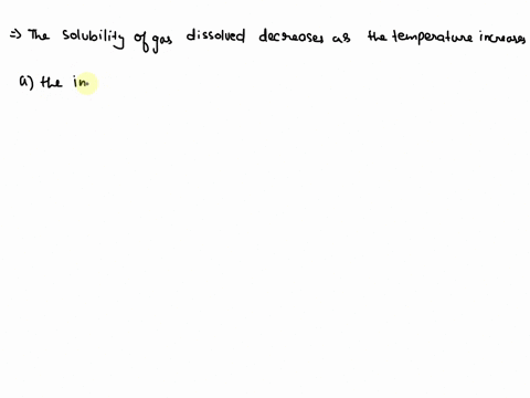 does-the-solubility-of-the-solute-increase-or-decrease-in-each-of-the-following-situations-1-ice-is-placed-in-a-glass-of-cola-solute-is-co2-gas-2-honey-is-dissolved-in-hot-water-instead-of-c-63697