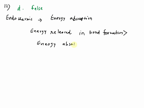 11-which-of-the-following-statements-regarding-bond-energy-is-false-1-mark-bond-energy-is-the-energy-released-when-a-bond-is-formed-b-bond-energy-is-the-energy-required-to-break-a-chemical-b-13608