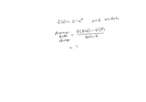 function-determine-the-average-rate-of-change-of-the-function-between-the-given-values-of-the-variable-is-given-fx-2-x-x-8-8-h-81835