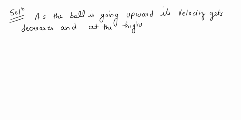when-ball-is-thrown-straight-up-with-no-air-resistance-the-velocity-at-its-highest-point-a-is-downward-b-reverses-from-downward-to-upward-reverses-from-upward-t0-downward-d-is-zero-e-is-upwa-42332