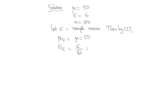 suppose-that-a-random-sample-of-size-100-is-to-be-selected-from-a-population-with-mean-50-and-standard-deviation-6-what-is-the-approximate-probability-that-x-will-be-within-04-of-the-populat-63003