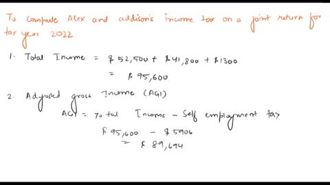 tax-year-2022-please-alex-and-addison-are-married-and-have-the-following-income-items-alexs-salary-52500-addisons-schedule-c-net-profit-41800-interest-income-1300-addisons-self-employment-ta-31446