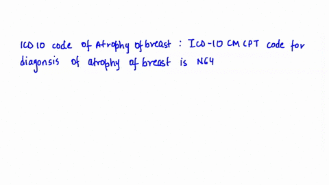 for-each-cpt-code-report-the-diagnosis-codes-that-support-it-preoperative-diagnoses-1-fat-atrophy-of-the-latissimus-dorsi-flap-of-right-breast-2-asymmetry-of-the-breasts-3-scar-tissue-right-66845