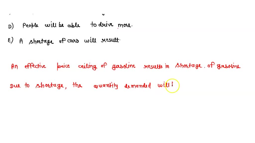 SOLVED An effective price ceiling on gasoline means that A. Long