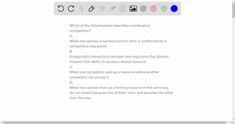 which-of-the-following-best-describes-interference-competition-a-when-one-species-is-harmed-and-the-other-is-unaffected-by-a-competitive-interaction-b-antagonistic-interactions-between-two-o-47892