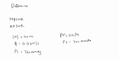 a-centrifugal-pump-was-tested-for-cavitation-initiation-total-head-was-40-m-and-flow-rate-were-006-ms-cavitation-started-when-the-total-head-at-the-suction-side-was-3-m-the-atmospheric-press-88433