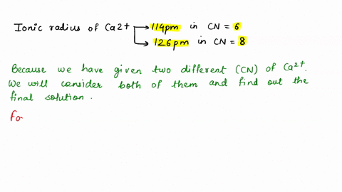 predict-the-coordination-numbers-cn-of-ca2-in-cacl2-and-cabr2-using-the-following-information-ionic-radius-of-ca2-114-pm-in-cn-6-and-126-pm-in-cn-8-ionic-radius-of-cl-167-pm-in-cn-6-ionic-ra-02978
