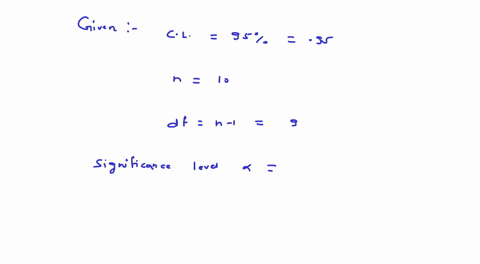 question-2-5-pts-for-a-certain-t-distribution-with-given-n-10and-confidence-level-95-then-degrees-of-freedom-and-the-and-the-critical-values-are-9-1645-9-2262-cannot-be-determined-11-1964-10-72901