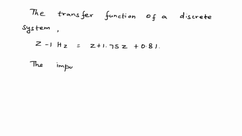 q4a-find-the-inverse-z-transform-of-the-following-equation-6-marks-2z-3z1-bthe-transfer-function-of-a-discrete-system-is-shown-as-z-1-hz-z175z081-i-ii-sketch-the-block-diagram-of-the-discret-45436