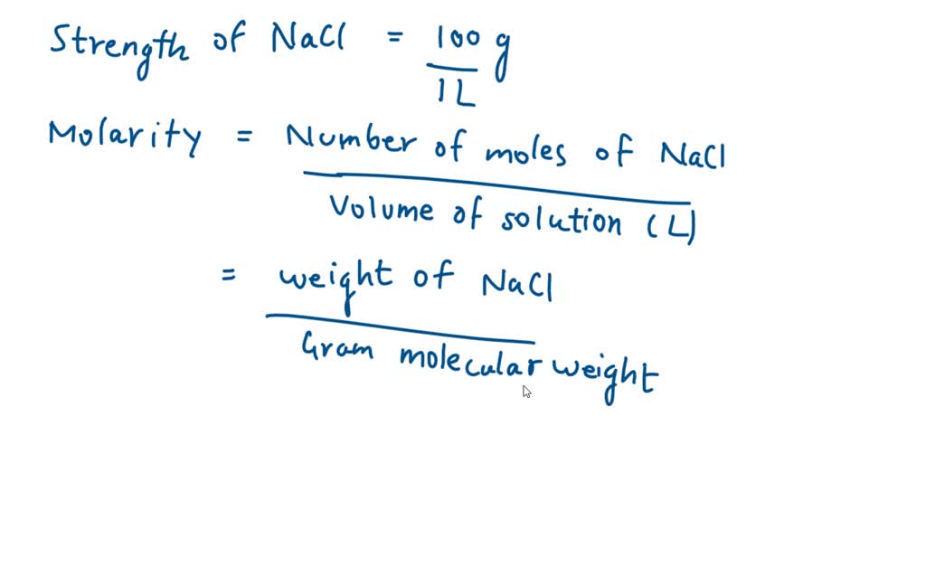 SOLVED: A solution contains 100 g NaCl/L. What is the molarity? (GMW ...