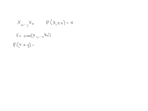 let-x1-xn-be-a-random-sample-of-size-n-from-a-uniform-distribution-over-the-interval-01-let-y-be-the-maximum-of-the-sample-that-is-y-max-x1-x2-xn-a-find-the-pdf-and-cdf-of-y-b-find-the-expec-78715