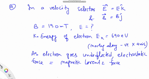 a-a-velocity-selector-consists-of-electric-and-magnetic-fields-described-by-the-expressions-e-e-and-b-b-j-with-b-190-mt-find-the-value-of-e-in-kvm-such-that-a-690-ev-electron-moving-in-the-n-90596