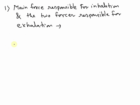 name-the-main-force-responsible-for-inhalation-and-the-main-two-forces-responsible-for-exhalation-in-mammals-78171