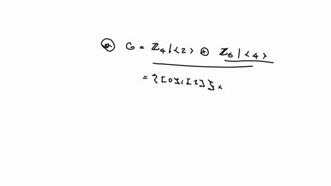 let-g-z4-z6-and-h-24-a-list-the-elements-of-g-h-b-what-is-the-order-of-each-element-in-g-h-c-to-what-familiar-group-is-g-h-isomorphic-09898