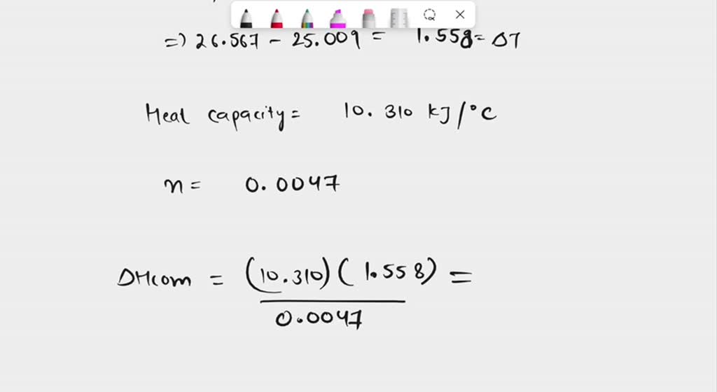 SOLVED 9. for TNT can be calculated using 𝛥𝐻𝑐𝑜𝑚𝑏 = 𝐾𝑐𝑎𝑙(𝛥𝑇)⁄𝑛