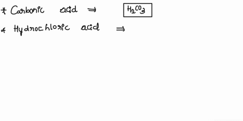 b-acids-for-each-name-find-the-formula-1_-carbonic-acid-2-hydrochloric-acid-3-hypochlorous-acid-4-chloric-acid-5-chlorous-acid-6-perchloric-acid-7-hydrocyanic-acid-8-nitric-acid-9-nitrous-ac-01951