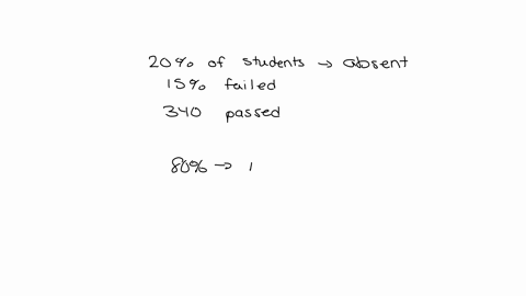 20-of-the-students-were-absent-in-an-examination-15-of-those-who-appeared-failed-if-340-students-passed-what-was-the-total-number-of-students-a-550-b-450-c-400-d-500-35435