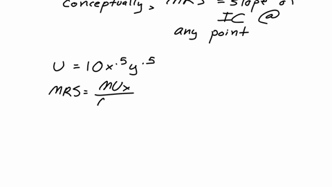 problem-2-a-conceptually-the-marginal-rate-of-substitution-mrs-represents-the-rate-at-which-a-consumer-is-willing-to-trade-one-good-for-another-while-remaining-indifferent-or-maintaining-the-37548