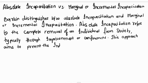 barkan-discusses-the-issues-of-incapacitation-in-this-chapter-what-does-he-mean-when-he-distinguishes-between-incapacitation-in-the-absolute-sense-versus-incapacitation-in-the-marginal-or-in-98815