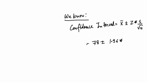 a-sample-of-50-students-has-a-mean-exam-score-of-78-with-a-standard-deviation-of-10-construct-a-95-confidence-interval-for-the-true-mean-exam-score-of-the-population