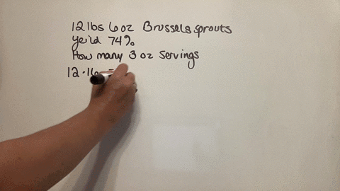 you-have-12-pounds-6-ounces-of-brusel-sproutshow-many-3-ounce-servings-can-be-made-if-the-yield-is-74