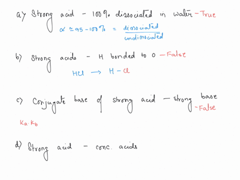 which-one-of-these-statements-about-strong-acids-is-true-3-strong-acids-are-10096-ionized-in-water-0-b-all-strong-acids-have-h-atoms-bonded-to-electronegative-oxygen-atoms-c-the-conjugate-ba-49299