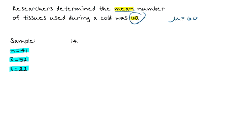 14-how-many-tissues-should-a-package-of-tissues-contain-researchers-determined-that-60-tissues-is-the-mean-number-of-tissues-used-during-a-cold-suppose-a-random-sample-of-41-tissue-users-yielded-the-f