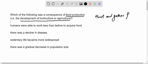 which-of-the-following-was-a-consequence-of-food-production-ie-the-development-of-horticulture-or-agriculture-humans-were-able-to-work-less-than-before-to-acquire-food-there-was-a-decline-in-16726