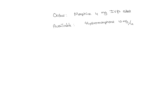 md-orders-morphine-4-mg-ivp-stat-in-the-narcotic-drawer-the-nurse-finds-hydromorphone-cii-hydrochloride-injection-usp-10-mgml-1-ml-single-dose-vial-which-of-the-following-actions-by-the-nurse-is-corre