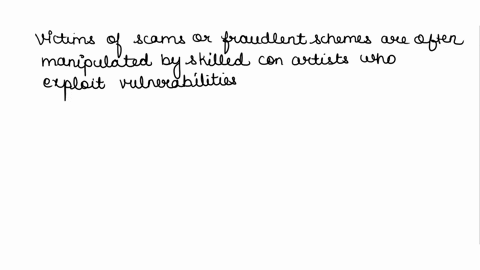 should-victims-that-are-victimized-by-con-men-ponzi-schemes-or-other-too-good-to-be-true-type-scams-share-responsibility-for-becoming-victims-what-type-of-person-is-more-likely-to-become-a-v-53341