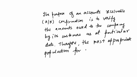 question-8-which-of-the-following-would-be-an-appropriate-population-for-an-accounts-receivablearconfirmation-sample-a-summary-of-annual-credit-sales-an-individual-ar-customer-invoice-custom-78381